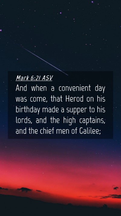 Picture 04 - Mark 6:21 ASV Mobile Phone Wallpaper - And when a convenient day was come, that Herod on - Mobile Bible Verse Wallpaper