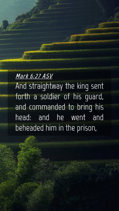 Picture 04 - Mark 6:27 ASV Mobile Phone Wallpaper - And straightway the king sent forth a soldier of - Mobile Bible Verse Wallpaper