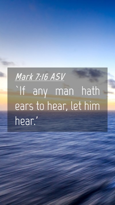 Picture 04 - Mark 7:16 ASV Mobile Phone Wallpaper - `If any man hath ears to hear, let him - Mobile Bible Verse Wallpaper