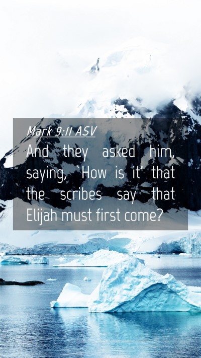 Picture 04 - Mark 9:11 ASV Mobile Phone Wallpaper - And they asked him, saying, `How is it' that the - Mobile Bible Verse Wallpaper