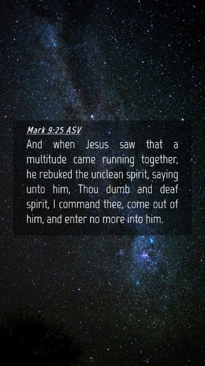Picture 04 - Mark 9:25 ASV Mobile Phone Wallpaper - And when Jesus saw that a multitude came running - Mobile Bible Verse Wallpaper