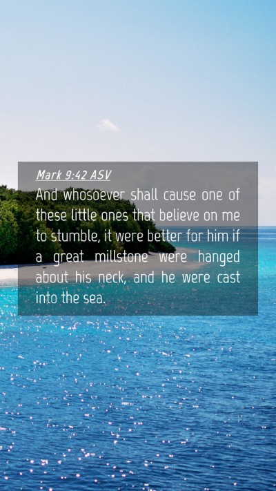 Picture 04 - Mark 9:42 ASV Mobile Phone Wallpaper - And whosoever shall cause one of these little - Mobile Bible Verse Wallpaper