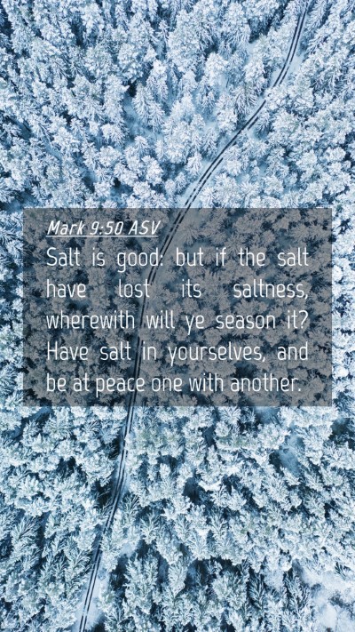 Picture 04 - Mark 9:50 ASV Mobile Phone Wallpaper - Salt is good: but if the salt have lost its - Mobile Bible Verse Wallpaper