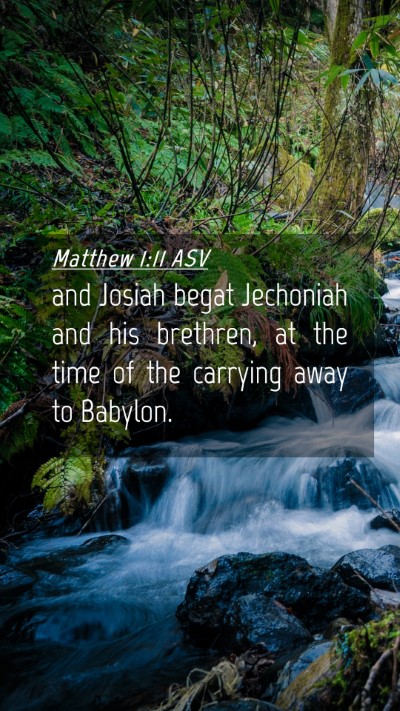 Picture 04 - Matthew 1:11 ASV Mobile Phone Wallpaper - and Josiah begat Jechoniah and his brethren, at - Mobile Bible Verse Wallpaper