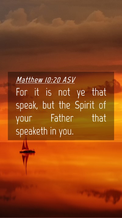 Picture 04 - Matthew 10:20 ASV Mobile Phone Wallpaper - For it is not ye that speak, but the Spirit of - Mobile Bible Verse Wallpaper