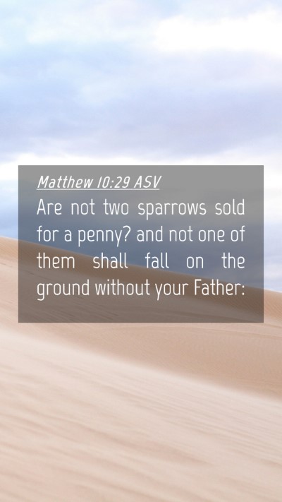 Picture 04 - Matthew 10:29 ASV Mobile Phone Wallpaper - Are not two sparrows sold for a penny? and not - Mobile Bible Verse Wallpaper