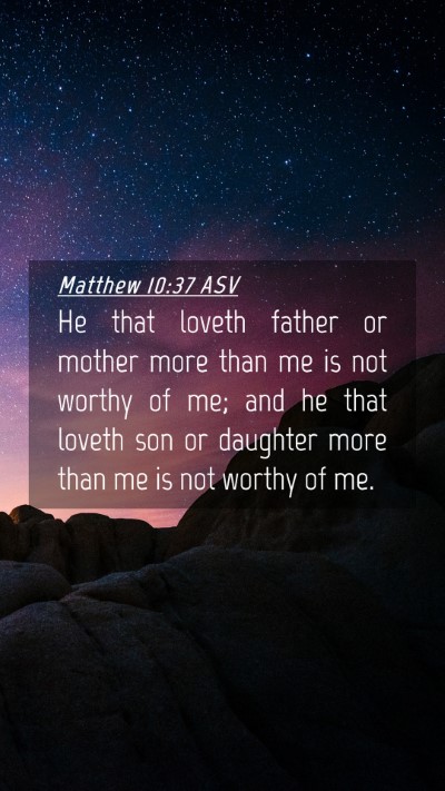 Picture 04 - Matthew 10:37 ASV Mobile Phone Wallpaper - He that loveth father or mother more than me is - Mobile Bible Verse Wallpaper