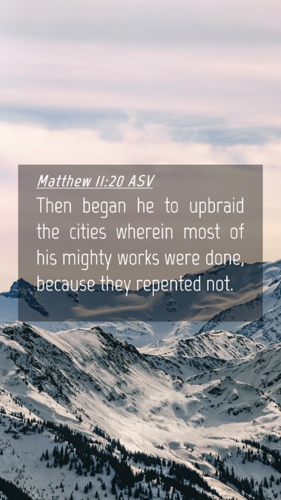 Picture 04 - Matthew 11:20 ASV Mobile Phone Wallpaper - Then began he to upbraid the cities wherein most - Mobile Bible Verse Wallpaper