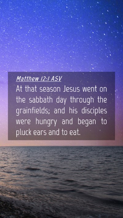 Picture 04 - Matthew 12:1 ASV Mobile Phone Wallpaper - At that season Jesus went on the sabbath day - Mobile Bible Verse Wallpaper