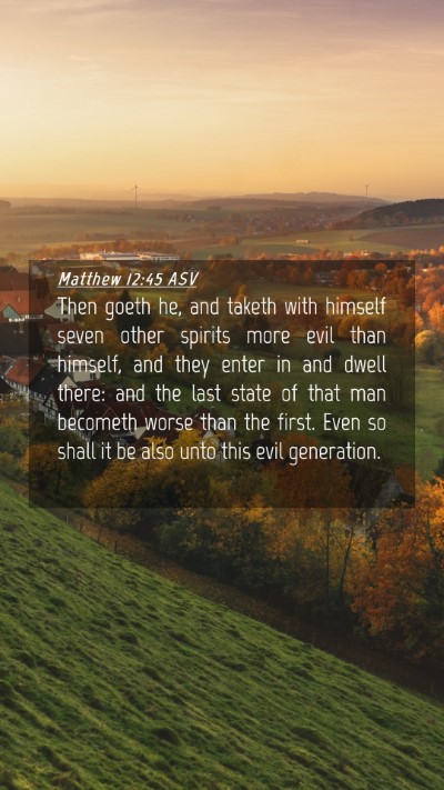 Picture 04 - Matthew 12:45 ASV Mobile Phone Wallpaper - Then goeth he, and taketh with himself seven - Mobile Bible Verse Wallpaper