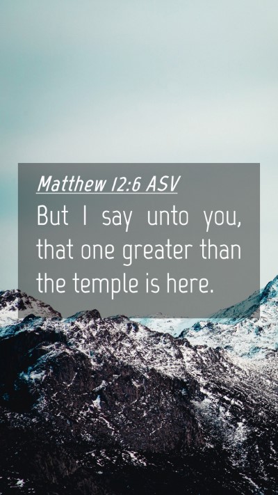 Picture 04 - Matthew 12:6 ASV Mobile Phone Wallpaper - But I say unto you, that one greater than the - Mobile Bible Verse Wallpaper