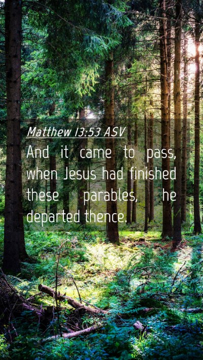 Picture 04 - Matthew 13:53 ASV Mobile Phone Wallpaper - And it came to pass, when Jesus had finished - Mobile Bible Verse Wallpaper