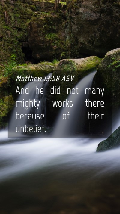 Picture 04 - Matthew 13:58 ASV Mobile Phone Wallpaper - And he did not many mighty works there because of - Mobile Bible Verse Wallpaper