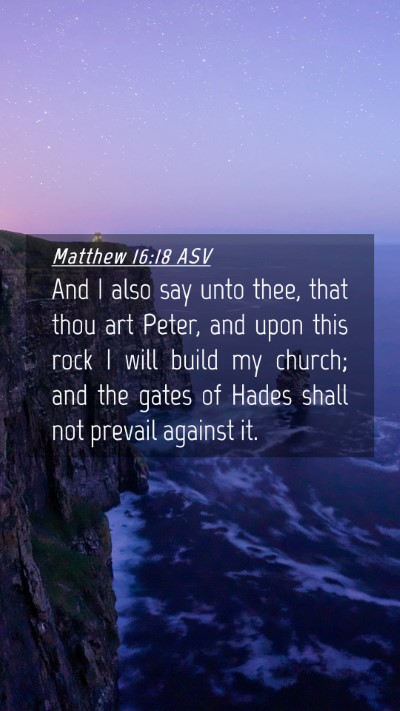 Picture 04 - Matthew 16:18 ASV Mobile Phone Wallpaper - And I also say unto thee, that thou art Peter, - Mobile Bible Verse Wallpaper
