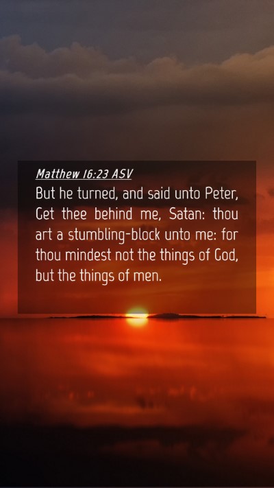 Picture 04 - Matthew 16:23 ASV Mobile Phone Wallpaper - But he turned, and said unto Peter, Get thee - Mobile Bible Verse Wallpaper