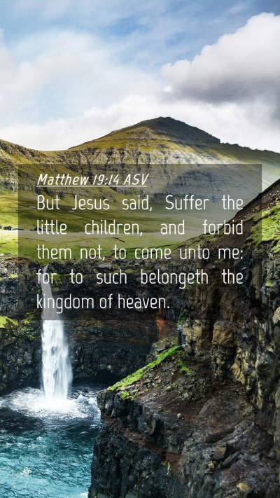 Picture 04 - Matthew 19:14 ASV Mobile Phone Wallpaper - But Jesus said, Suffer the little children, and - Mobile Bible Verse Wallpaper