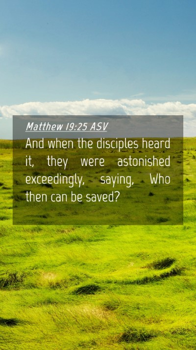Picture 04 - Matthew 19:25 ASV Mobile Phone Wallpaper - And when the disciples heard it, they were - Mobile Bible Verse Wallpaper