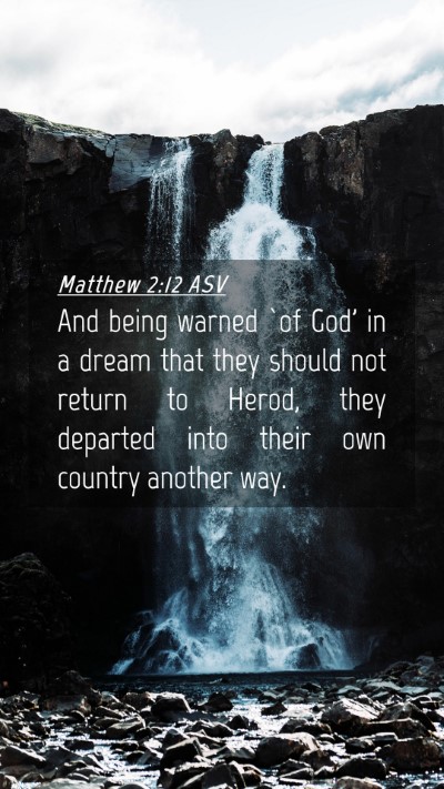 Picture 04 - Matthew 2:12 ASV Mobile Phone Wallpaper - And being warned `of God' in a dream that they - Mobile Bible Verse Wallpaper