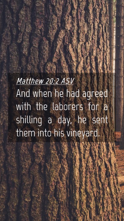Picture 04 - Matthew 20:2 ASV Mobile Phone Wallpaper - And when he had agreed with the laborers for a - Mobile Bible Verse Wallpaper