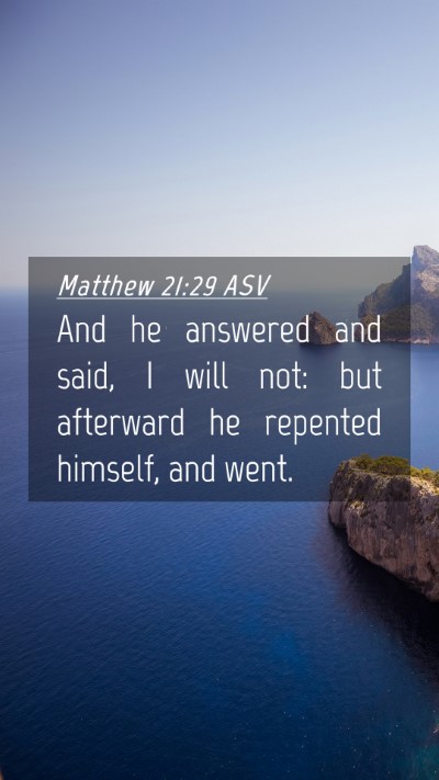 Picture 04 - Matthew 21:29 ASV Mobile Phone Wallpaper - And he answered and said, I will not: but - Mobile Bible Verse Wallpaper