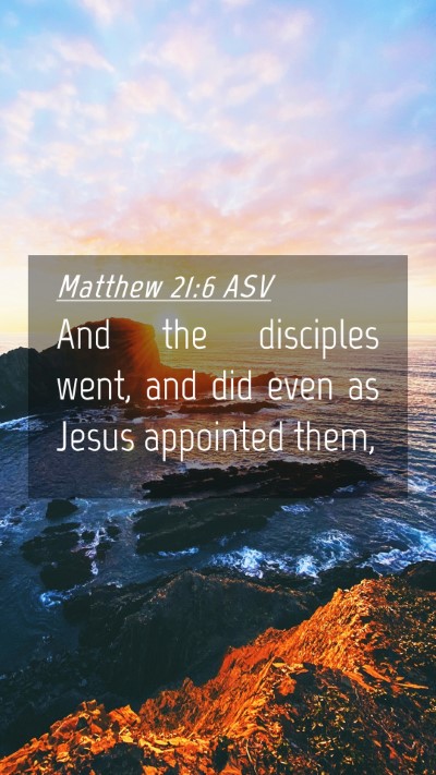 Picture 04 - Matthew 21:6 ASV Mobile Phone Wallpaper - And the disciples went, and did even as Jesus - Mobile Bible Verse Wallpaper