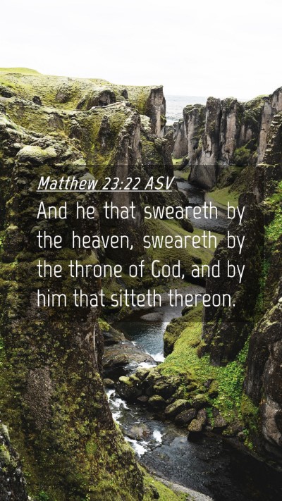 Picture 04 - Matthew 23:22 ASV Mobile Phone Wallpaper - And he that sweareth by the heaven, sweareth by - Mobile Bible Verse Wallpaper