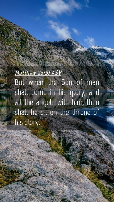 Picture 04 - Matthew 25:31 ASV Mobile Phone Wallpaper - But when the Son of man shall come in his glory, - Mobile Bible Verse Wallpaper