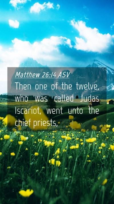 Picture 04 - Matthew 26:14 ASV Mobile Phone Wallpaper - Then one of the twelve, who was called Judas - Mobile Bible Verse Wallpaper