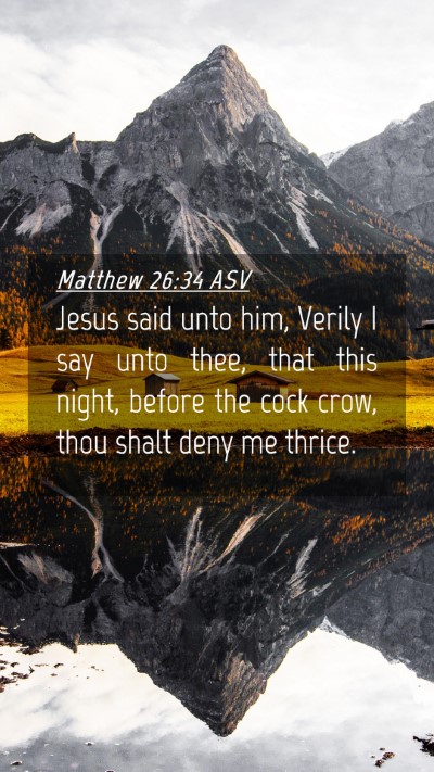Picture 04 - Matthew 26:34 ASV Mobile Phone Wallpaper - Jesus said unto him, Verily I say unto thee, that - Mobile Bible Verse Wallpaper