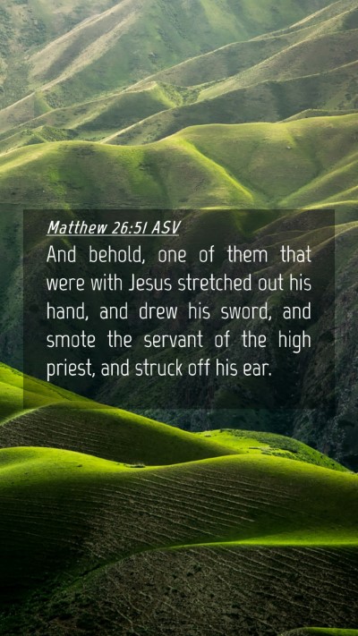 Picture 04 - Matthew 26:51 ASV Mobile Phone Wallpaper - And behold, one of them that were with Jesus - Mobile Bible Verse Wallpaper