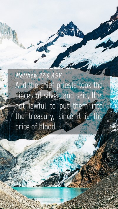Picture 04 - Matthew 27:6 ASV Mobile Phone Wallpaper - And the chief priests took the pieces of silver, - Mobile Bible Verse Wallpaper