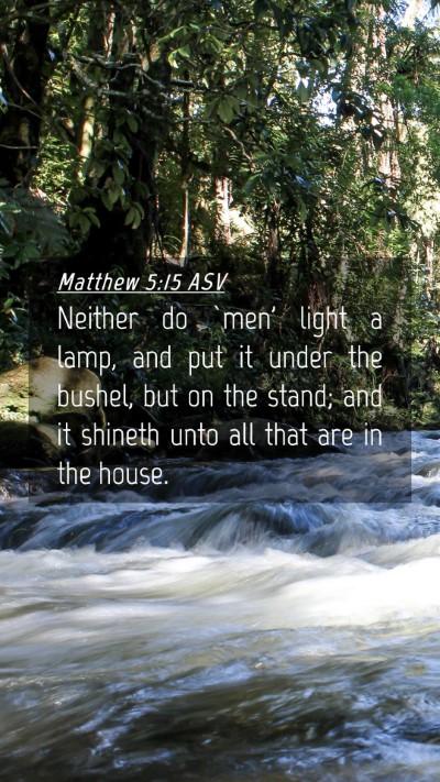 Picture 04 - Matthew 5:15 ASV Mobile Phone Wallpaper - Neither do `men' light a lamp, and put it under - Mobile Bible Verse Wallpaper