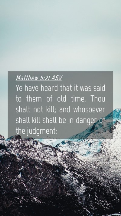 Picture 04 - Matthew 5:21 ASV Mobile Phone Wallpaper - Ye have heard that it was said to them of old - Mobile Bible Verse Wallpaper