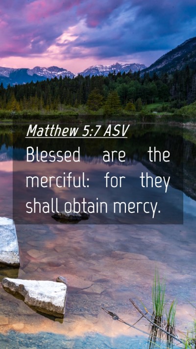 Picture 04 - Matthew 5:7 ASV Mobile Phone Wallpaper - Blessed are the merciful: for they shall obtain - Mobile Bible Verse Wallpaper