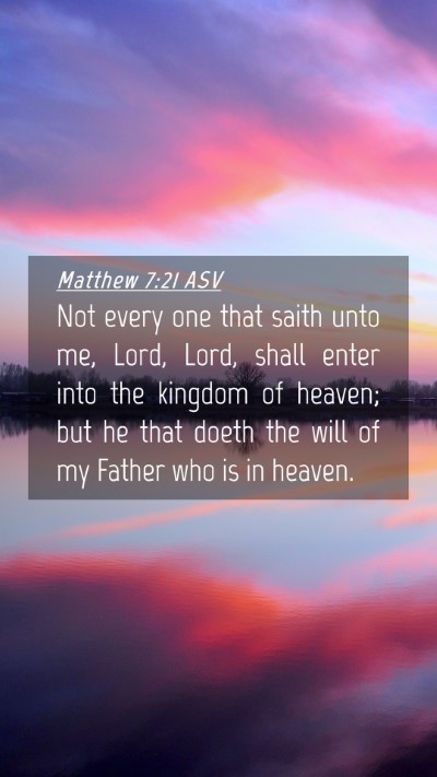 Picture 04 - Matthew 7:21 ASV Mobile Phone Wallpaper - Not every one that saith unto me, Lord, Lord, - Mobile Bible Verse Wallpaper