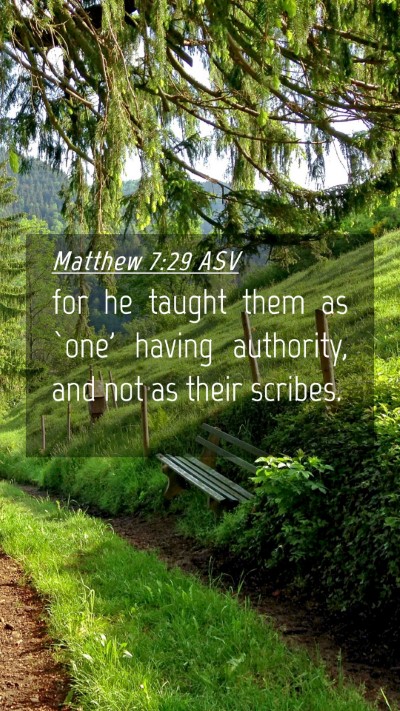 Picture 04 - Matthew 7:29 ASV Mobile Phone Wallpaper - for he taught them as `one' having authority, and - Mobile Bible Verse Wallpaper