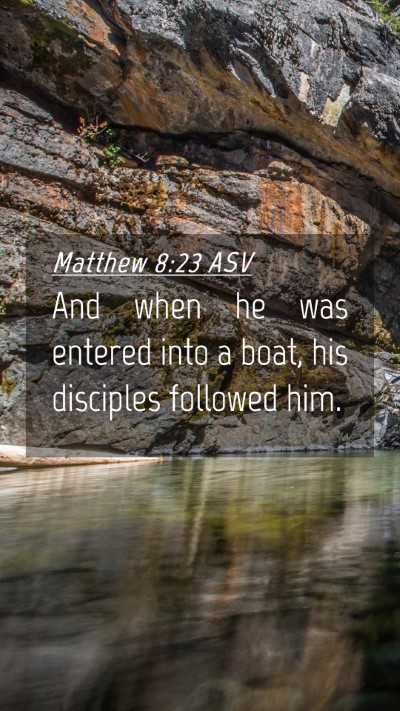 Picture 04 - Matthew 8:23 ASV Mobile Phone Wallpaper - And when he was entered into a boat, his - Mobile Bible Verse Wallpaper