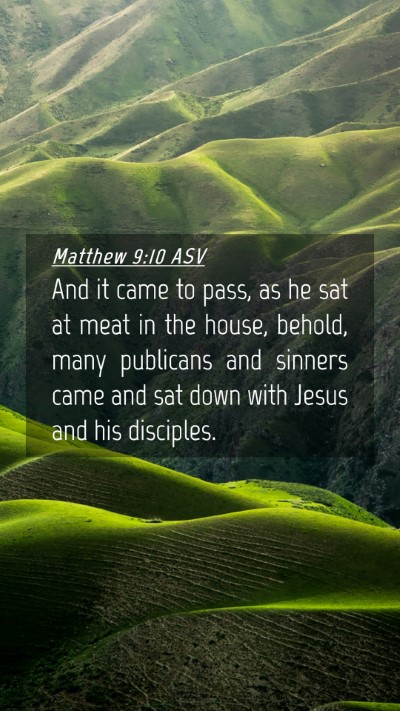 Picture 04 - Matthew 9:10 ASV Mobile Phone Wallpaper - And it came to pass, as he sat at meat in the - Mobile Bible Verse Wallpaper