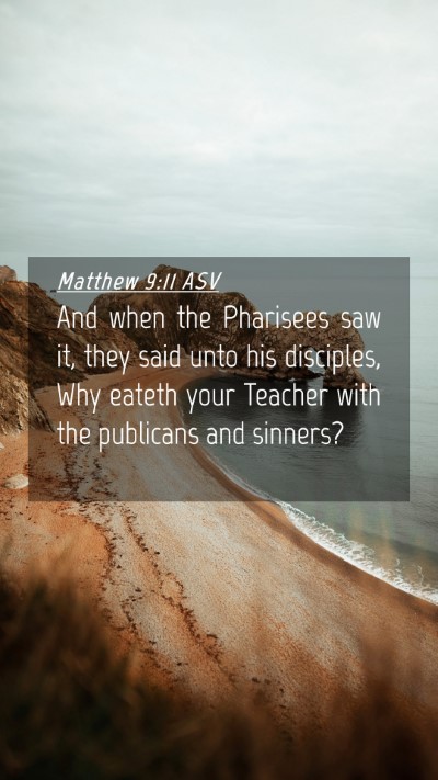 Picture 04 - Matthew 9:11 ASV Mobile Phone Wallpaper - And when the Pharisees saw it, they said unto his - Mobile Bible Verse Wallpaper