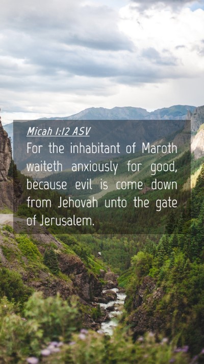 Picture 04 - Micah 1:12 ASV Mobile Phone Wallpaper - For the inhabitant of Maroth waiteth anxiously - Mobile Bible Verse Wallpaper