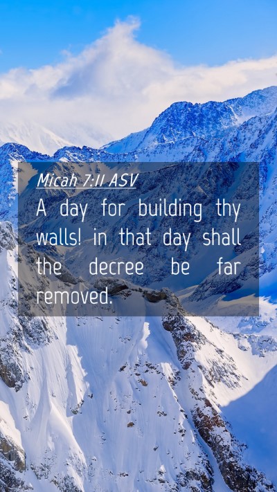 Picture 04 - Micah 7:11 ASV Mobile Phone Wallpaper - A day for building thy walls! in that day shall - Mobile Bible Verse Wallpaper