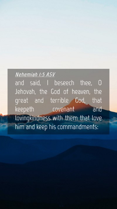 Picture 04 - Nehemiah 1:5 ASV Mobile Phone Wallpaper - and said, I beseech thee, O Jehovah, the God of - Mobile Bible Verse Wallpaper
