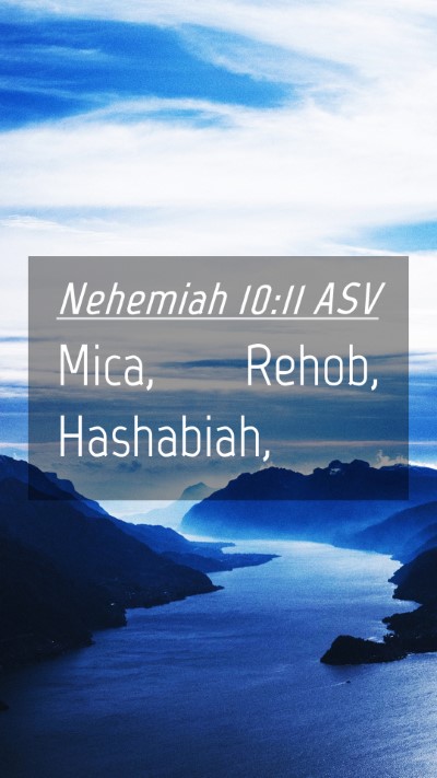 Picture 04 - Nehemiah 10:11 ASV Mobile Phone Wallpaper - Mica, Rehob, - Mobile Bible Verse Wallpaper