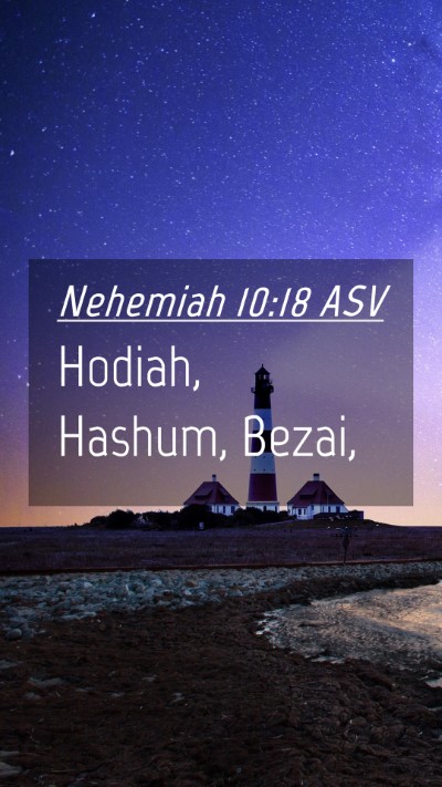 Picture 04 - Nehemiah 10:18 ASV Mobile Phone Wallpaper - Hodiah, Hashum, - Mobile Bible Verse Wallpaper