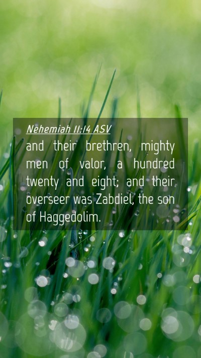 Picture 04 - Nehemiah 11:14 ASV Mobile Phone Wallpaper - and their brethren, mighty men of valor, a - Mobile Bible Verse Wallpaper