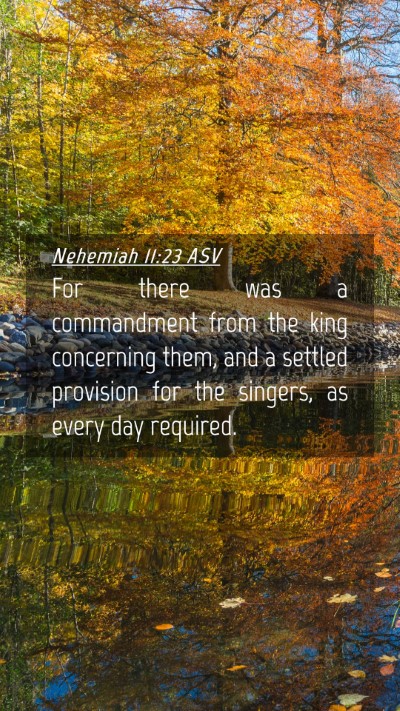 Picture 04 - Nehemiah 11:23 ASV Mobile Phone Wallpaper - For there was a commandment from the king - Mobile Bible Verse Wallpaper