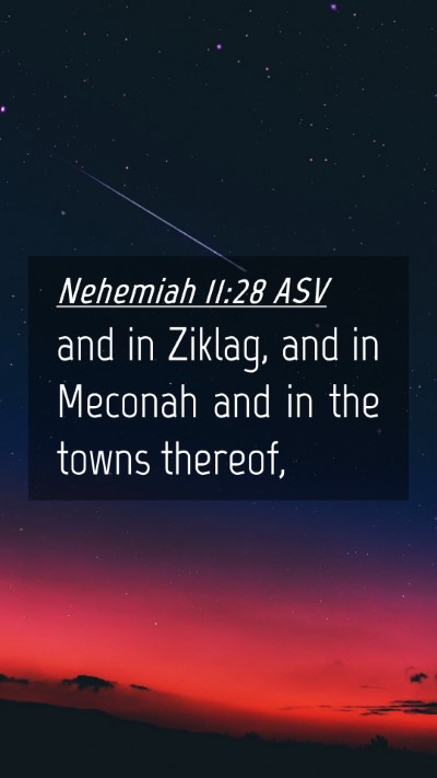 Picture 04 - Nehemiah 11:28 ASV Mobile Phone Wallpaper - and in Ziklag, and in Meconah and in the towns - Mobile Bible Verse Wallpaper