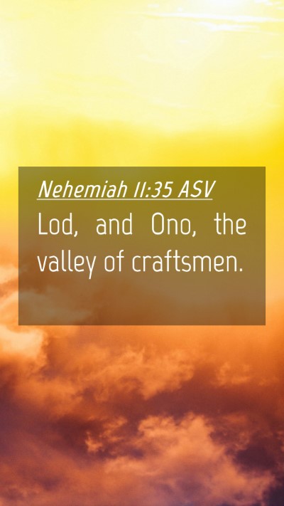 Picture 04 - Nehemiah 11:35 ASV Mobile Phone Wallpaper - Lod, and Ono, the valley of - Mobile Bible Verse Wallpaper