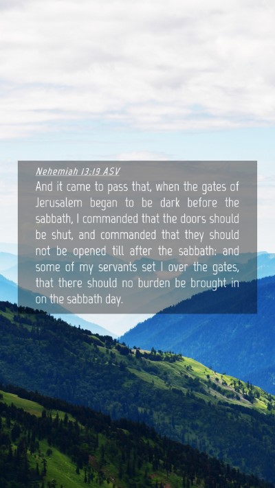 Picture 04 - Nehemiah 13:19 ASV Mobile Phone Wallpaper - And it came to pass that, when the gates of - Mobile Bible Verse Wallpaper
