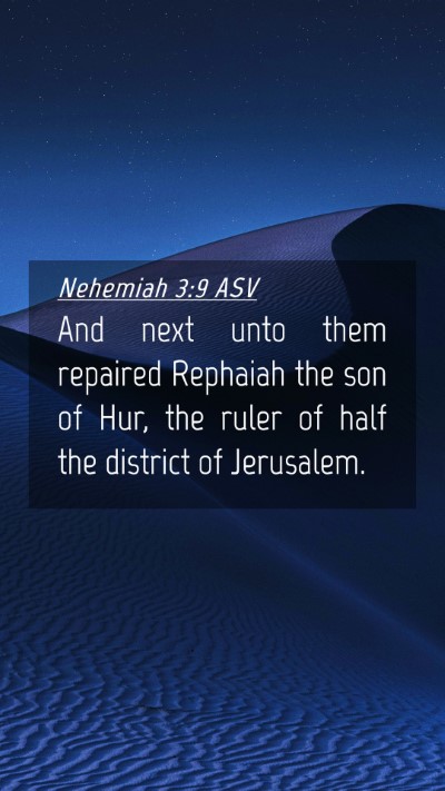 Picture 04 - Nehemiah 3:9 ASV Mobile Phone Wallpaper - And next unto them repaired Rephaiah the son of - Mobile Bible Verse Wallpaper